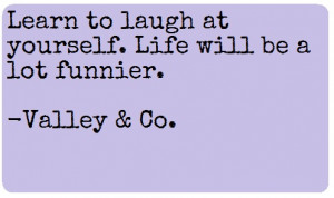 quotes about laughing at yourself Learn to Laugh at Yourself