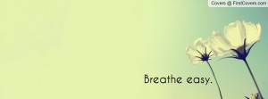 Breathe easy Profile Facebook Covers