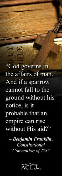 God governs in the affairs of man. And if a sparrow cannot fall to ...