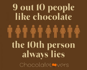 out 10 people like chocolate … chocolate quotes