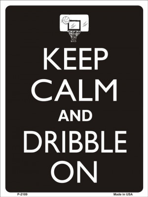 Go Back > Gallery For > Keep Calm Basketball Quotes