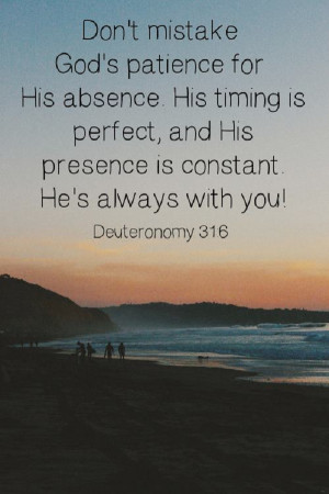 Don’t mistake God’s patience for His absence.
