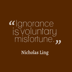 Nicholas Ling Quote about Ignorance