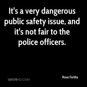 ... public safety issue, and it's not fair to the police officers
