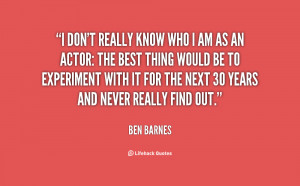 File Name : quote-Ben-Barnes-i-dont-really-know-who-i-am-149580.png ...