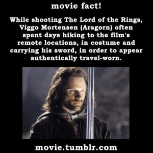 While shooting The Lord of the Rings, Viggo Mortensen (Aragorn) often ...
