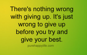 Motivational Quote: There’s nothing wrong with giving up. It’s ...