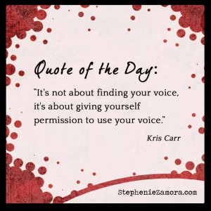 voice, it's about giving yourself permission to use your voice.