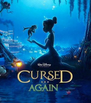 The Princess and the Frog becomes Cursed Again