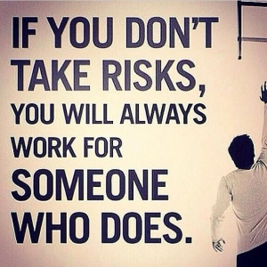 Risk worth taking