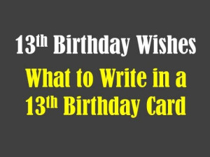 13th Birthday Wishes: What to Write in a 13th Birthday Card