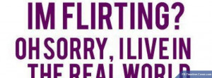 Messages/Sayings : I Am Flirting Quote Facebook Timeline Cover