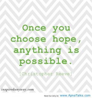 once you choose hope anything is possible possibility quotes
