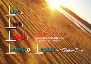 Live love laugh quotes, Stephen Covey quotes
