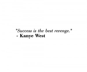 Kanye West Quotes On Success