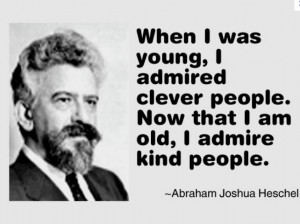 admired clever people now that i am old i admire people who are kind