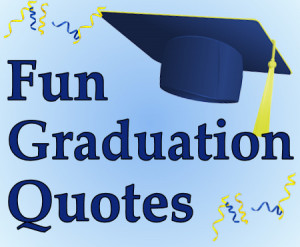 fun graduation quotes