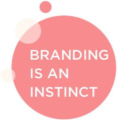Branding is an instinct #quote #branding #marketing More