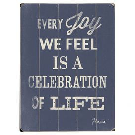 Every Joy We Feel Is A Celebration Of Life - Joy Quotes