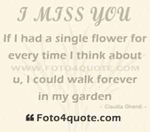 ... Think About U, I Could Walk Forever In My Garden - Missing You Quote