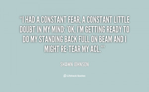 quote-Shawn-Johnson-i-had-a-constant-fear-a-constant-20909.png