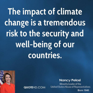 The impact of climate change is a tremendous risk to the security and ...