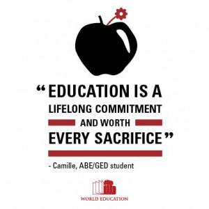 Education is a lifelong commitment and worth every sacrifice ...