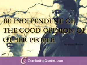 Abraham Harold Maslow Quote About Others Opinions of You