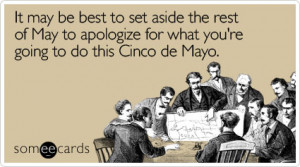 Funny Cinco De Mayo Ecard: It may be best to set aside the rest of May ...
