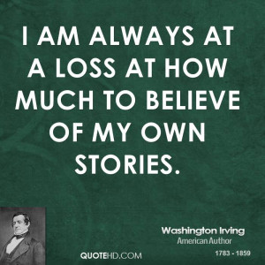washington-irving-writer-quote-i-am-always-at-a-loss-at-how-much-to ...