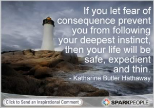 ... life will be safe, expedient and thin.” -Katherine Butler Hathaway