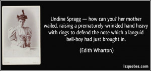 Undine Spragg — how can you? her mother wailed, raising a ...