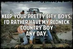 ... Quote Countryboys Quotes, County Boys, Redneck Boys, Country Girls