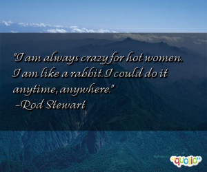 am always crazy for hot women.