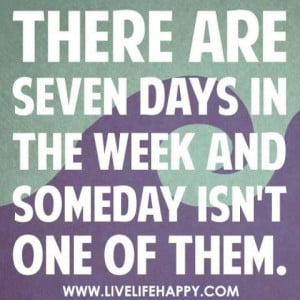 quote about procrastination quote about seven days Savvy Quote