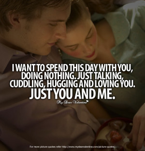 Love You Quotes For Him - I want to spend this day
