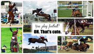 You play football? Oh, that's cute. Horse-riding. | via Facebook | We ...