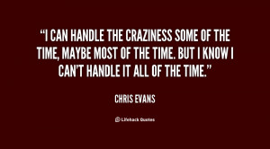quote-Chris-Evans-i-can-handle-the-craziness-some-of-13380.png