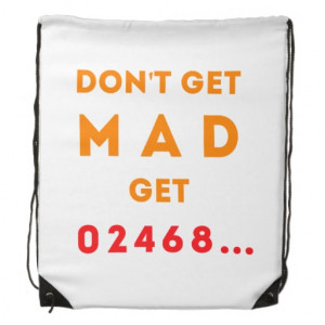 Don't get Mad, Get Even Drawstring Bag