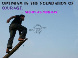 the-foundation-of-courage-quote-with-picture-optimism-quotes-by-famous ...
