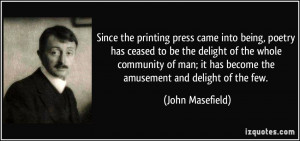 Since the printing press came into being, poetry has ceased to be the ...