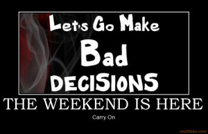 the weekend is here carry on demotivational poster