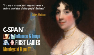 Dolley Madison. http://firstladies.c-span.org/