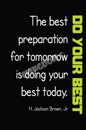 your-Best-Series-The-best-preparation-for-tomorrow-is-doing-your-best ...