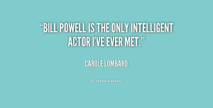 quote Carole Lombard bill powell is the only intelligent actor 198308