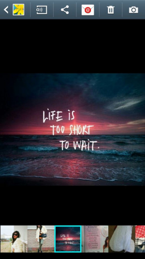 inspirational quotes, life is too short to wait, quotes, you only live ...