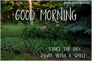 Good Morning – Start the Day RIght With A Smile