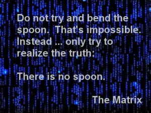 Quote from the Matrix, and one that thoroughly blew my mind and left ...