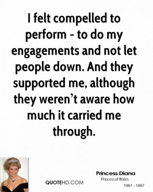 felt compelled to perform - to do my engagements and not let people ...
