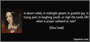 In desert wilds, in midnight gloom; In grateful joy, in trying pain ...
